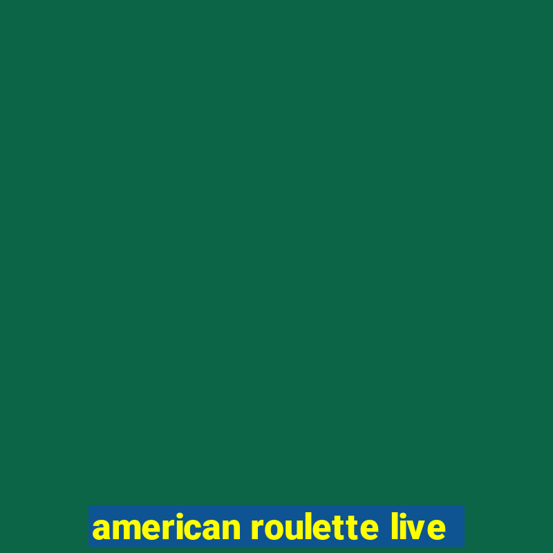 american roulette live