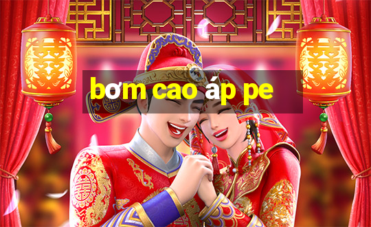 bơm cao áp pe