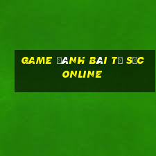 game đánh bài tứ sắc online