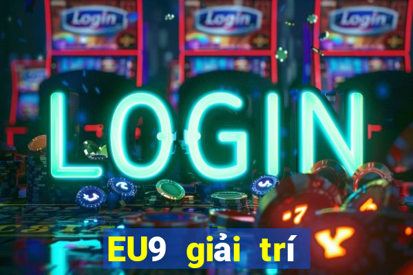 EU9 giải trí Đăng nhập