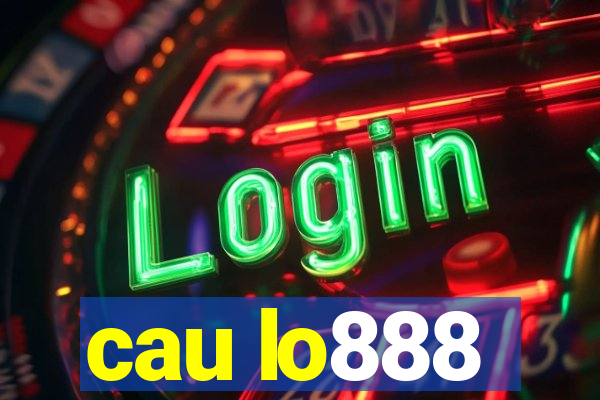 cau lo888