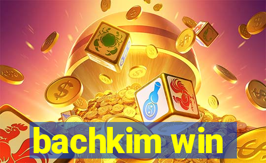 bachkim win