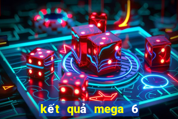 kết quả mega 6 45 minh ngoc