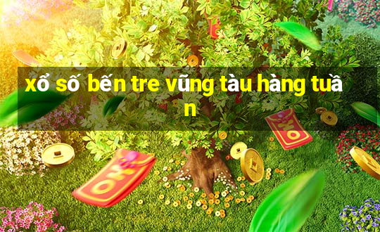 xổ số bến tre vũng tàu hàng tuần