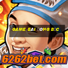 game bài Đông Bắc