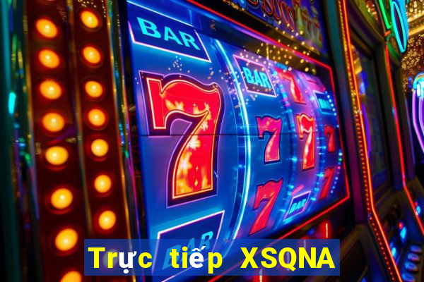 Trực tiếp XSQNA ngày 12