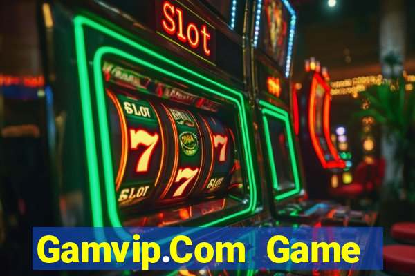 Gamvip.Com Game Bài Vip