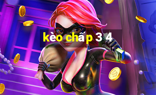 kèo chấp 3 4