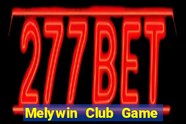 Melywin Club Game Bài 2022