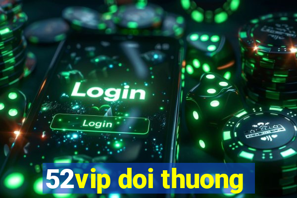 52vip doi thuong