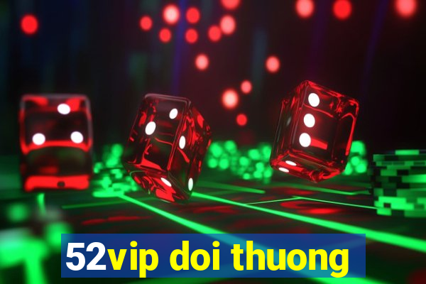 52vip doi thuong