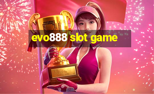 evo888 slot game