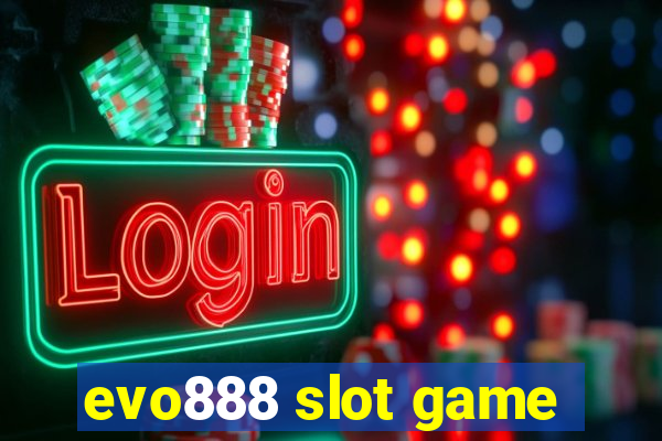 evo888 slot game