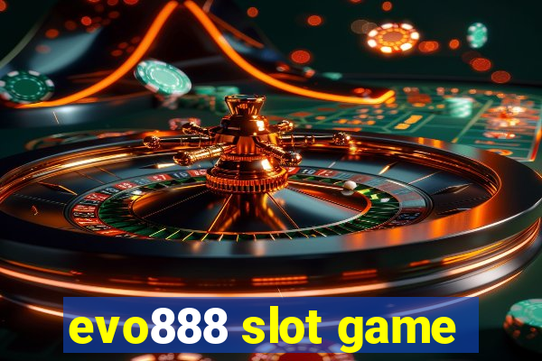 evo888 slot game