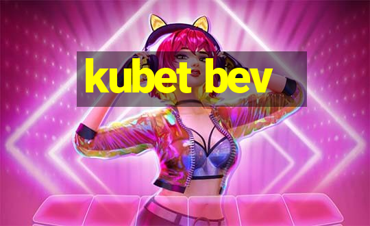 kubet bev