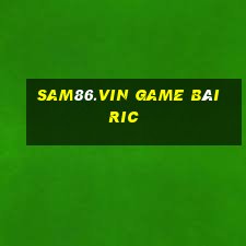 Sam86.Vin Game Bài Ric