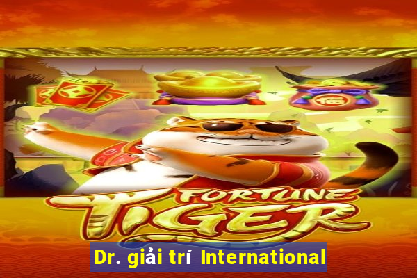 Dr. giải trí International