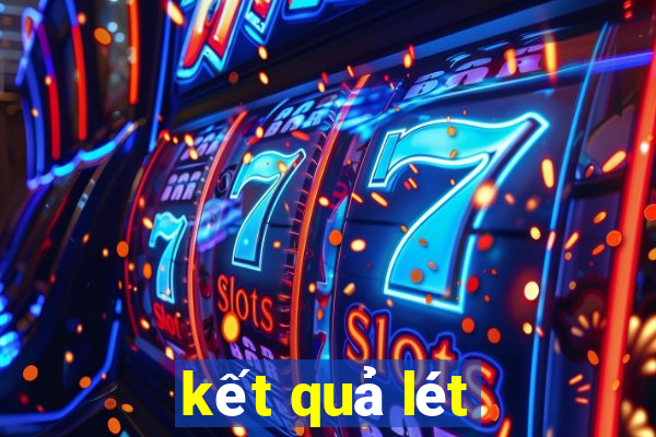 kết quả lét