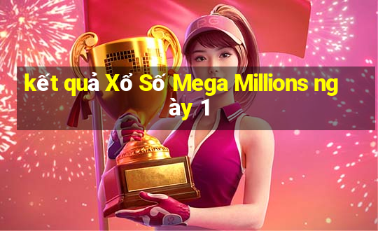 kết quả Xổ Số Mega Millions ngày 1