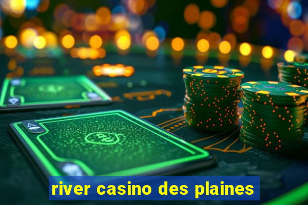 river casino des plaines