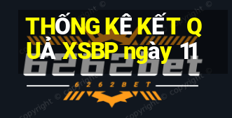 THỐNG KÊ KẾT QUẢ XSBP ngày 11