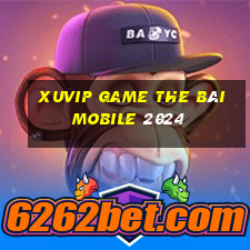 Xuvip Game The Bài Mobile 2024