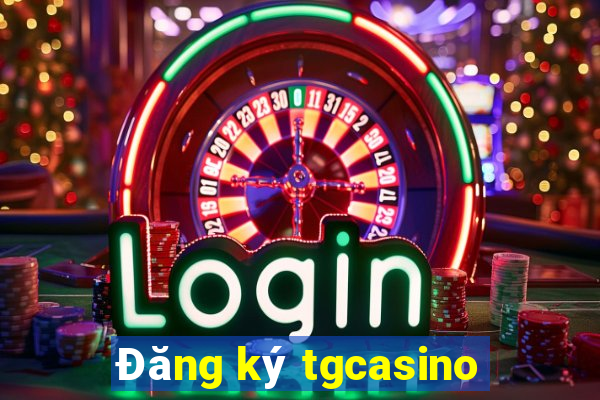 Đăng ký tgcasino