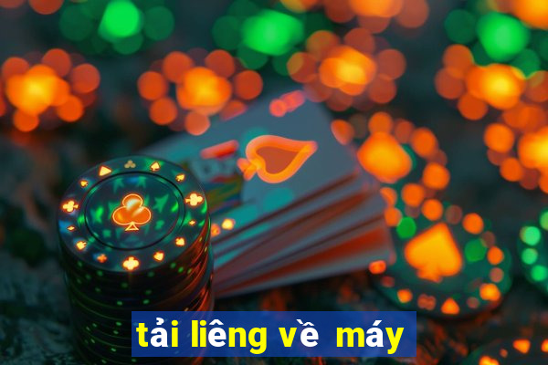 tải liêng về máy