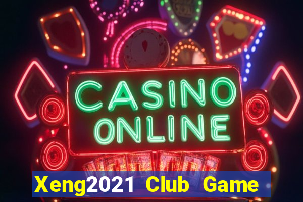 Xeng2021 Club Game Bài Mậu Binh