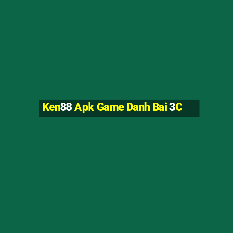 Ken88 Apk Game Danh Bai 3C