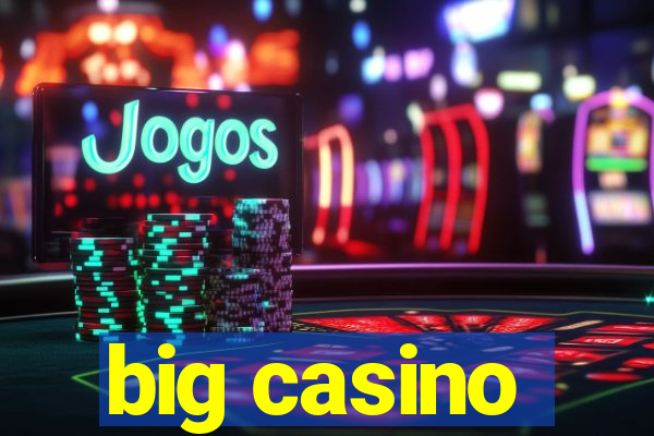 big casino