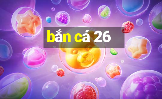 bắn cá 26