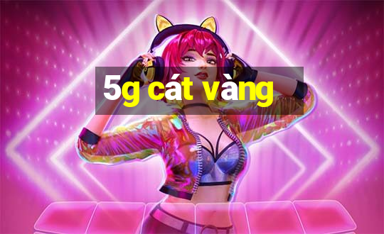 5g cát vàng