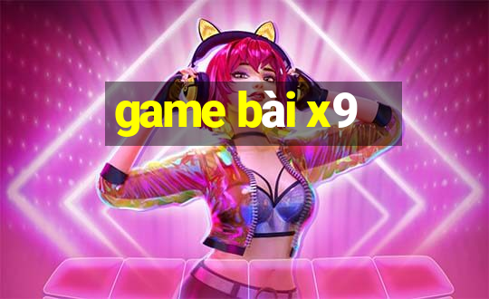 game bài x9