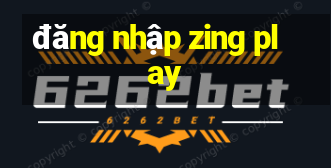 đăng nhập zing play