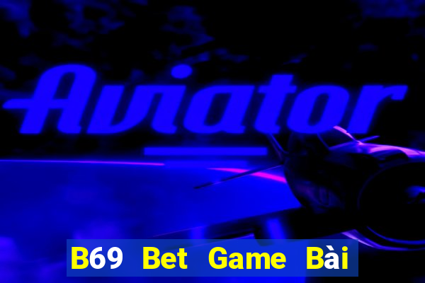 B69 Bet Game Bài Phỏm Đổi Thưởng