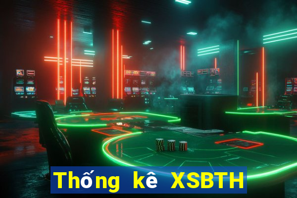 Thống kê XSBTH ngày 8