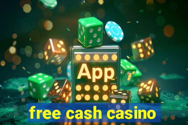 free cash casino