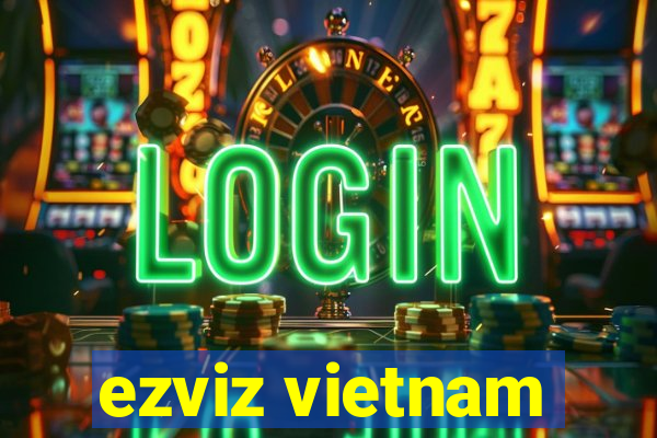 ezviz vietnam