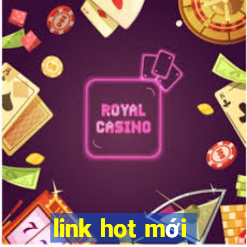 link hot mới