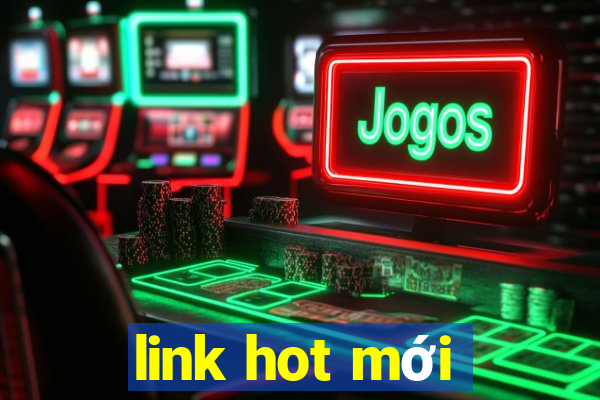 link hot mới