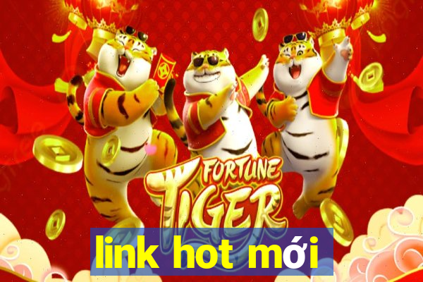 link hot mới