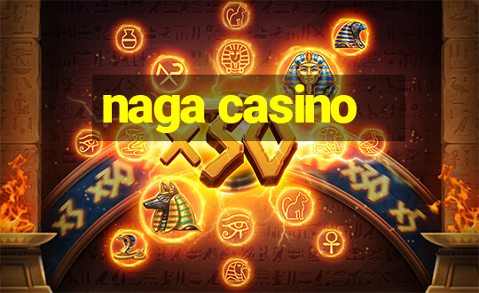 naga casino