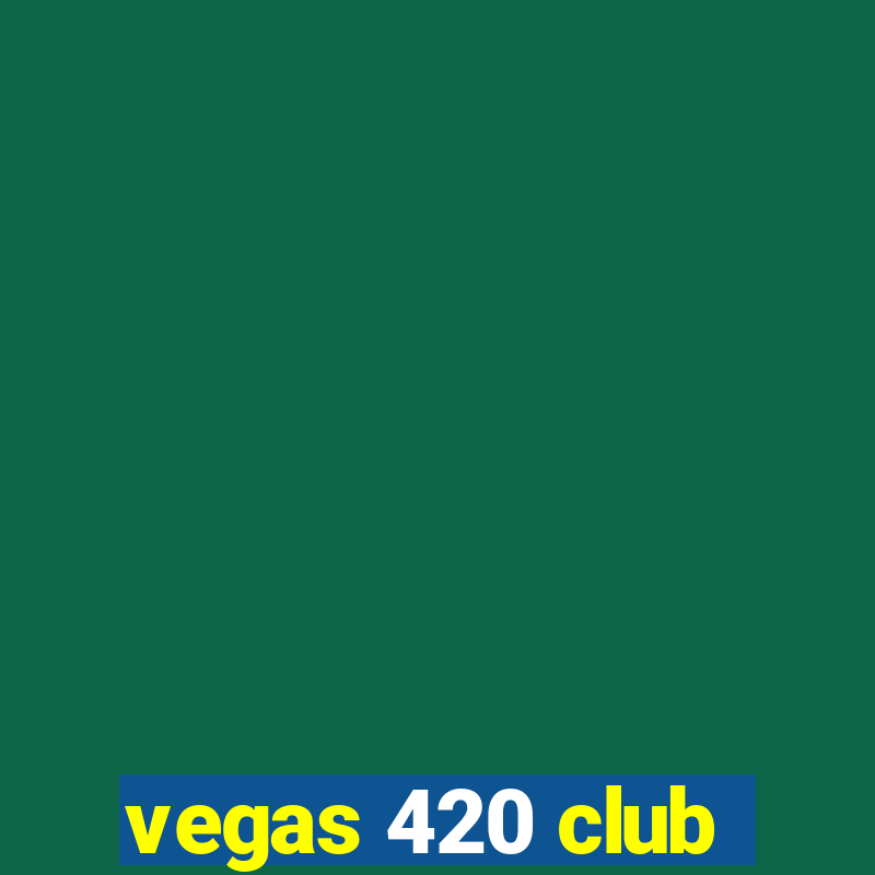 vegas 420 club