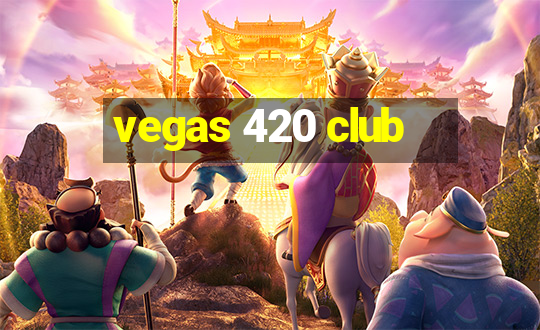 vegas 420 club