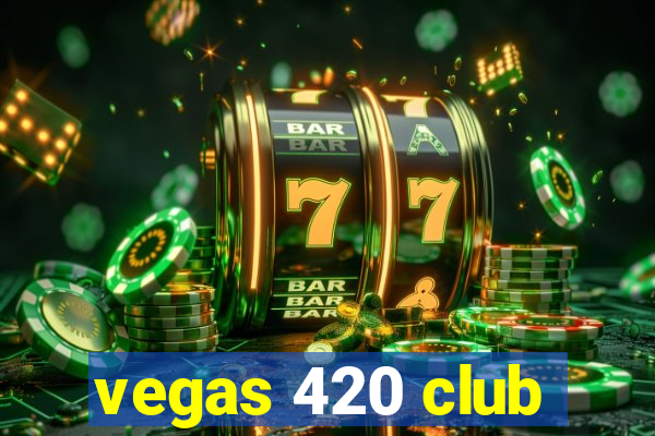 vegas 420 club