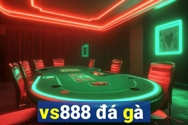 vs888 đá gà