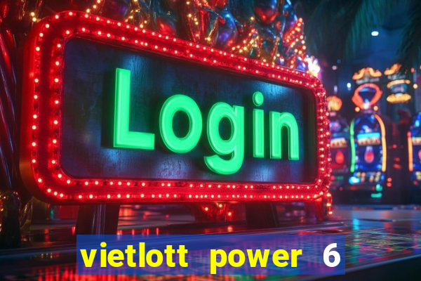 vietlott power 6 55 các lần quay trước