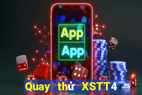 Quay thử XSTT4 Thứ 4