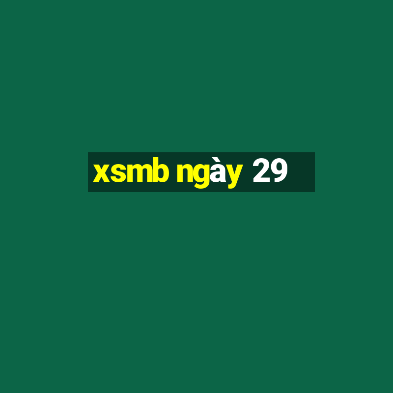 xsmb ngày 29